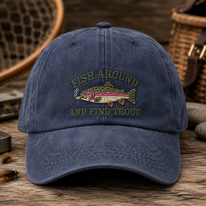 Fish Around And Find Trout Washed Cap, Funny Fishing Hat for Anglers - Washed Cap - front view