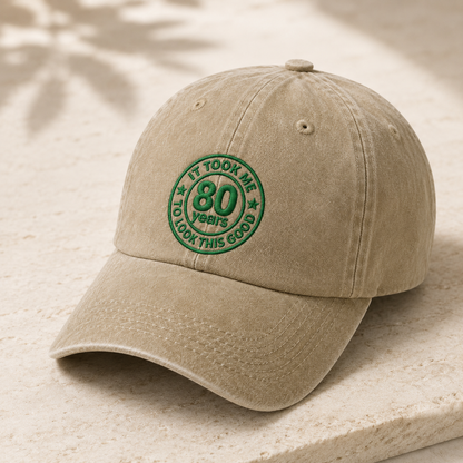 It Took Me 80 Years To Look This Good Washed Cap, 80th Birthday Hat - Washed Cap - front view