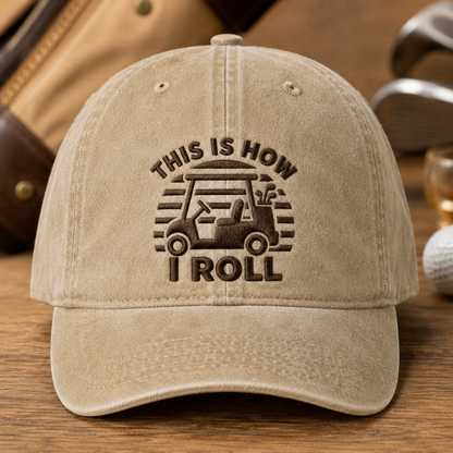This Is How I Roll Golf Cart Washed Cap, Funny Golfer Hat - Washed Cap - front view