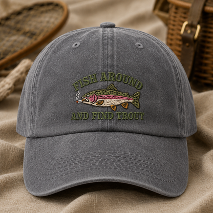 Fish Around And Find Trout Washed Cap, Funny Fishing Hat for Anglers - Washed Cap - lifestyle view 2