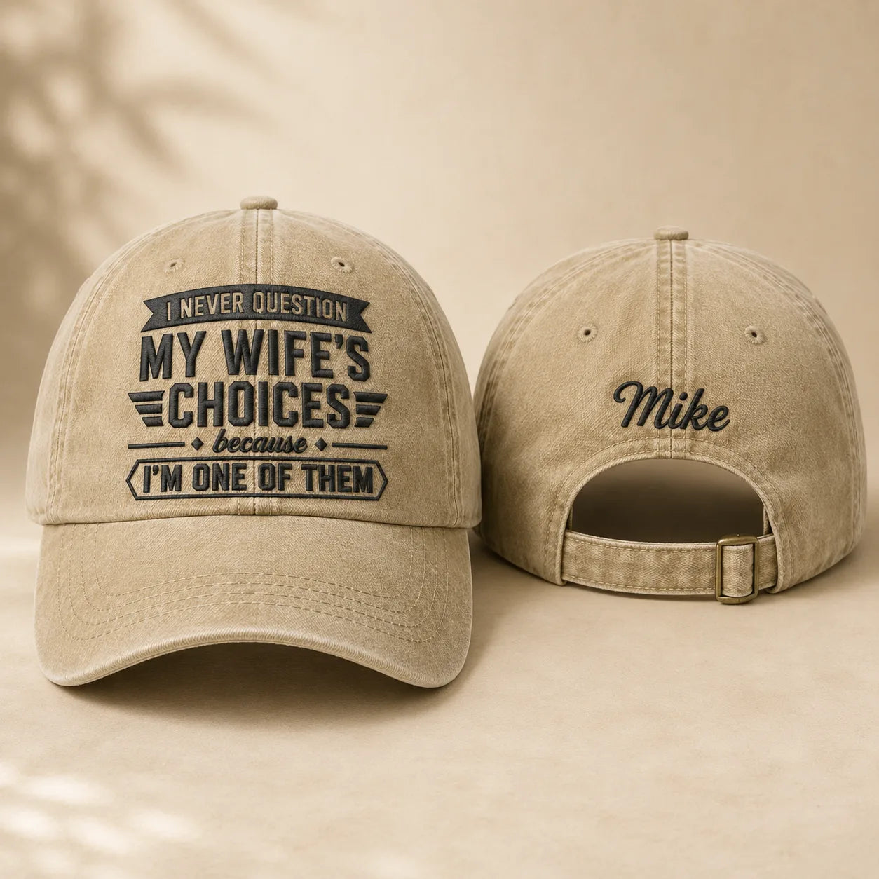 I Never Question My Wife's Choices Washed Cap - Washed Cap - front view