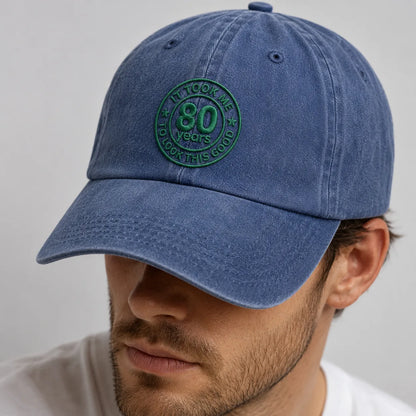 It Took Me 80 Years To Look This Good Washed Cap - washed cap - styled