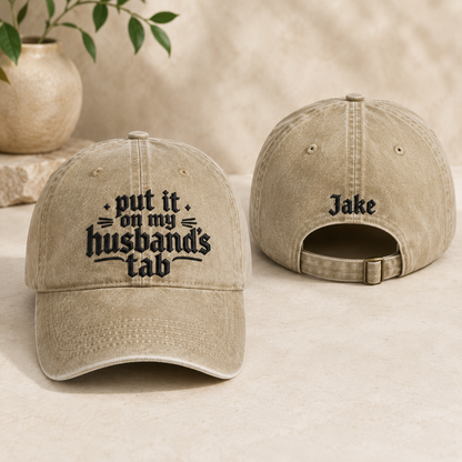 Put It On My Husband's Tab Washed Cap - Washed Cap - front view