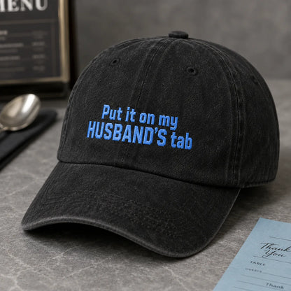 Put It On My Husband's Tab Washed Cap - washed cap - front view
