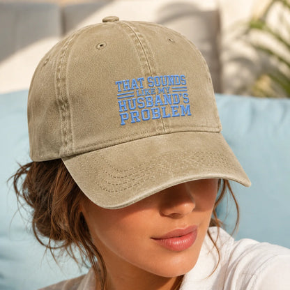 That Sounds Like My Husband's Problem Washed Cap - washed cap - alternate angle