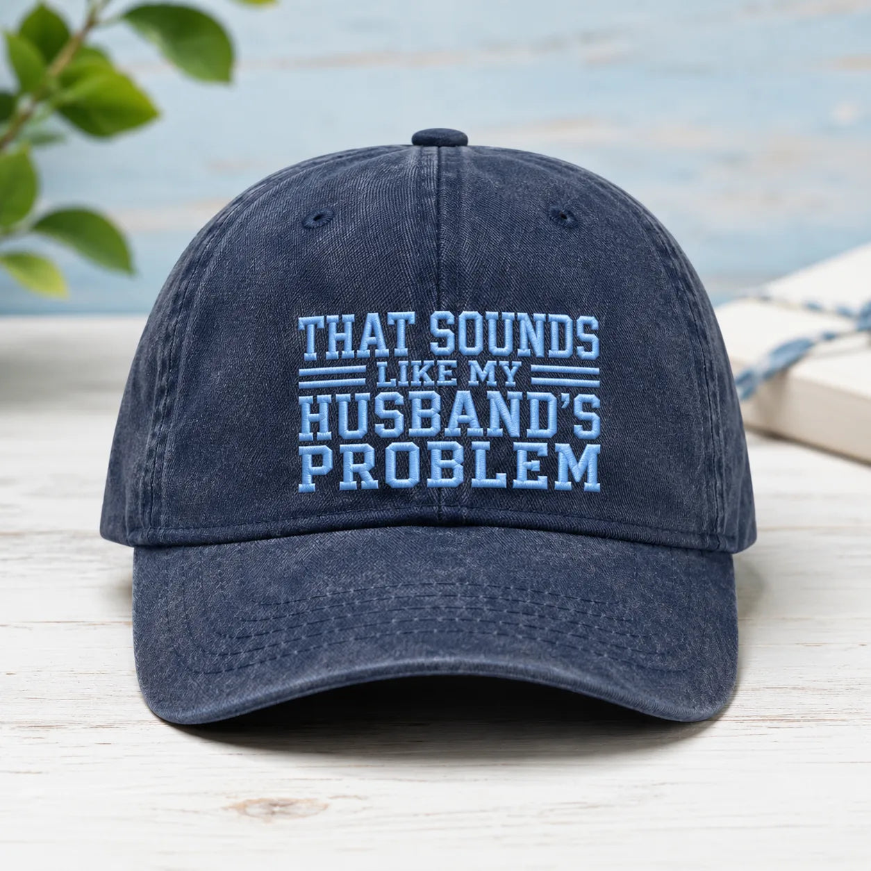 That Sounds Like My Husband's Problem Washed Cap - washed cap - front view