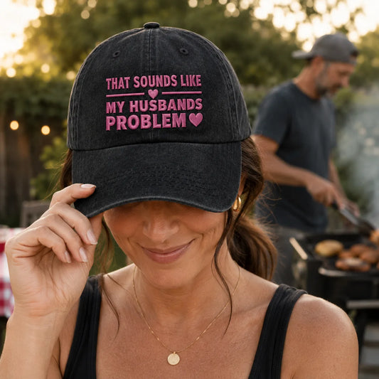 That Sounds Like My Husbands Problem Washed Cap - Washed Cap - front view