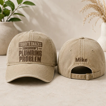 Today's Snacks Tomorrow's Plumbing Problem Washed Cap - Washed Cap - front view