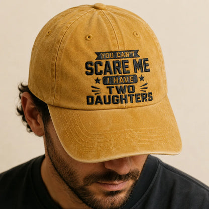 You Can't Scare Me I Have Two Daughters Washed Cap - washed cap - detail