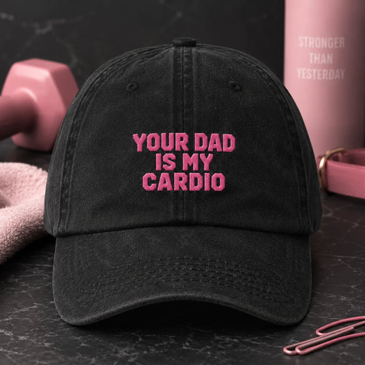 Your Dad Is My Cardio Washed Cap - washed cap - front view